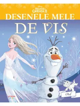 Desenele mele de vis. Olaf. Regatul de Gheata II/***