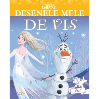 Desenele mele de vis. Olaf. Regatul de Gheata II/***