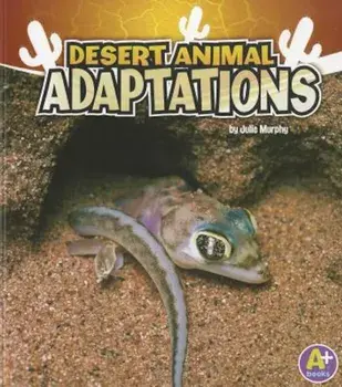 Desert Animal Adaptations, Paperback/Julie Murphy