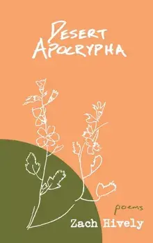 Desert Apocrypha, Paperback/Zach Hively