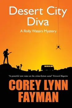Desert City Diva: A Rolly Waters Mystery, Paperback/Corey Lynn Fayman