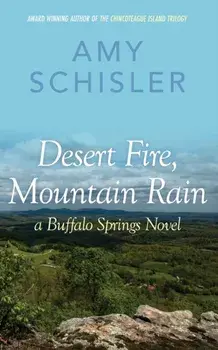 Desert Fire, Mountain Rain, Paperback/Amy Schisler