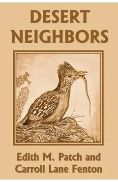 Desert Neighbors (Yesterday's Classics) - Edith M. Patch