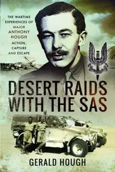 Desert Raids with the SAS. Memories of Action Capture and Escape, Paperback/Gerald Hough