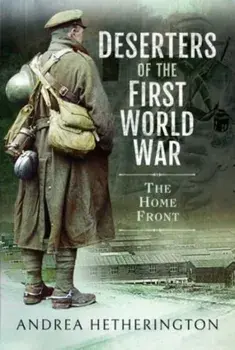 Deserters of the First World War. The Home Front, Paperback/***