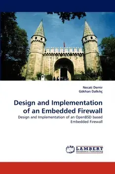 Design and Implementation of an Embedded Firewall, Paperback/Gokhan Dalk L C