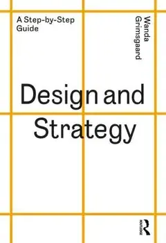 Design and Strategy. A Step-by-Step Guide, Paperback/Wanda Grimsgaard