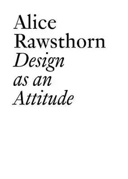 Design as an Attitude: New Edition, Paperback/Alice Rawsthorn
