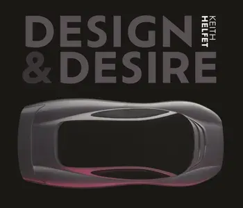 Design & Desire, Hardback/Keith Helfet