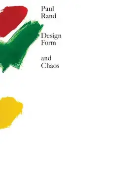 Design, Form, and Chaos, Hardcover/Paul Rand