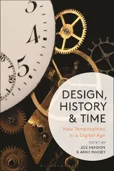 Design, History and Time. New Temporalities in a Digital Age, Paperback/***