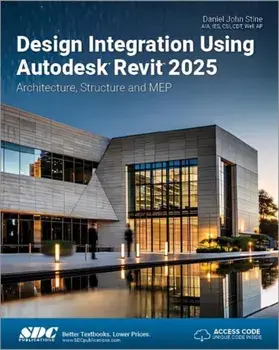 Design Integration Using Autodesk Revit 2025. Architecture, Structure and MEP, Paperback/Daniel John Stine