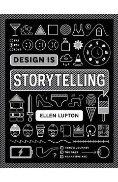 Design Is Storytelling - Ellen Lupton
