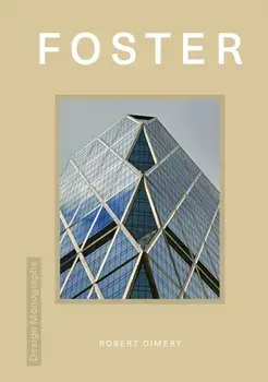 Design Monograph: Foster, Hardback/Robert Dimery