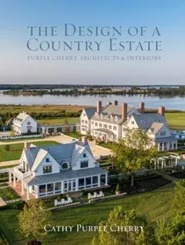 Design of a Country Estate. Purple Cherry Architects & Interiors, Hardback/Cathy Purple Cherry