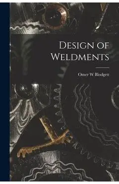 Design of Weldments - Omer W. Blodgett