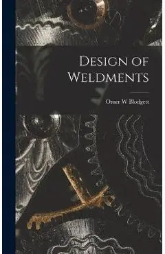 Design of Weldments - Omer W. Blodgett