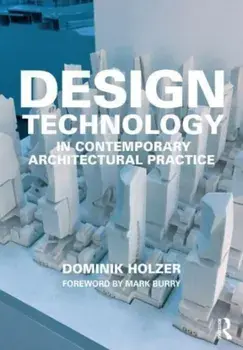 Design Technology in Contemporary Architectural Practice, Paperback/***