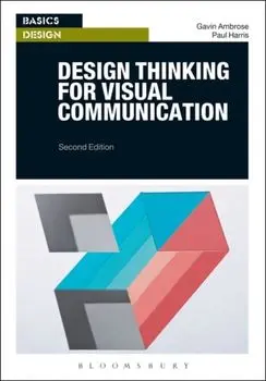 Design Thinking for Visual Communication, Paperback/Gavin Ambrose