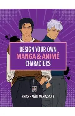 Design Your Own Manga & Anime Characters - Sasha Vahadane