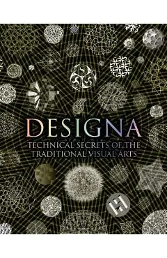 Designa: Technical Secrets of the Traditional Visual Arts - Adam Tetlow