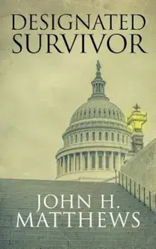 Designated Survivor, Paperback/John H. Matthews