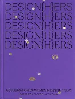Designhers: A Celebration of Women in Design Today, Paperback/Victionary