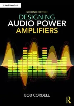 Designing Audio Power Amplifiers, Paperback/Bob Cordell