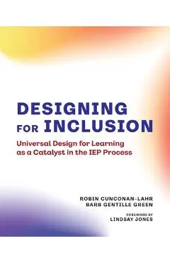 Designing for Inclusion: Universal Design for Learning as a Catalyst in the IEP Process - Robin Cunconan-lahr
