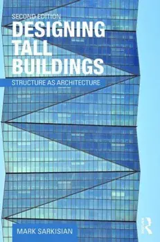 Designing Tall Buildings. Structure as Architecture, Paperback/Mark P. Sarkisian