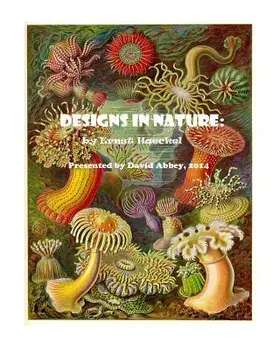 Designs in Nature: The Incredible Art of Ernst Haeckel, Paperback/David Abbey