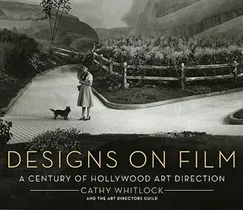 Designs on Film. A Century of Hollywood Art Direction, Hardback/Cathy Whitlock