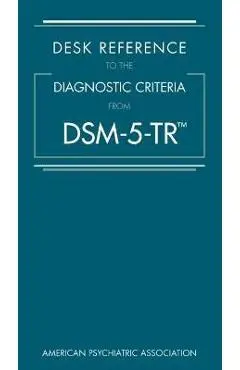 Desk Reference to the Diagnostic Criteria from Dsm-5-Tr(tm) - American Psychiatric Association