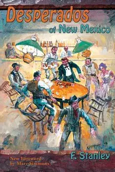 Desperados of New Mexico, Paperback/F. Stanley