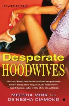 Desperate Hoodwives: An Urban Tale, Paperback/Meesha Mink