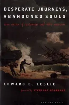 Desperate Journeys, Abandoned Souls: True Stories of Castaways and Other Survivors, Paperback/Edward E. Leslie