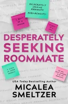 Desperately Seeking Roommate, Paperback/Micalea Smeltzer