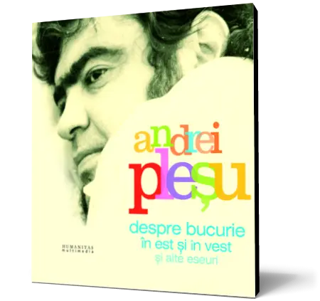Despre bucurie în Est şi în Vest şi alte eseuri (mp3)