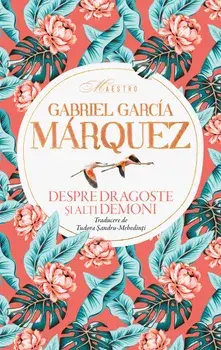 Despre dragoste si alti demoni/Gabriel Garcia Marquez