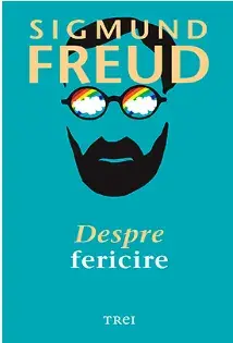 Despre fericire/Sigmund Freud