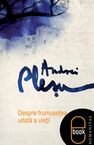 Despre frumuseţea uitată a vieţii (ebook)