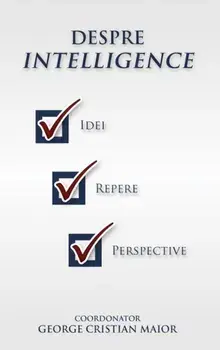 Despre intelligence. Idei. Repere. Perspective/George Cristian Maior