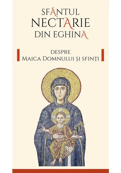 Despre Maica Domnului si sfinti