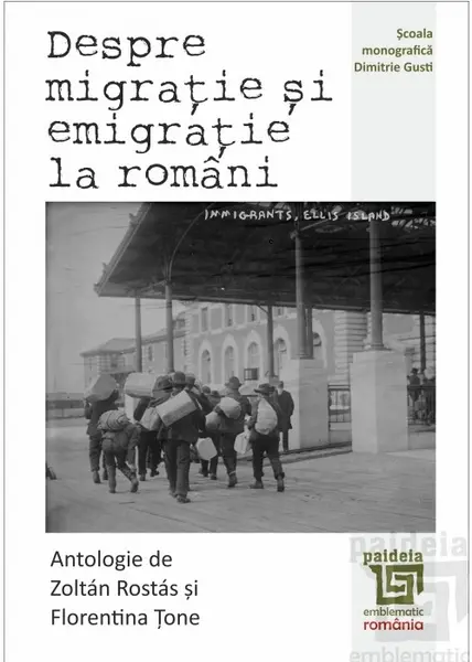 Despre migratie si emigratie la romani | Zoltan Rostas, Florentina Tone