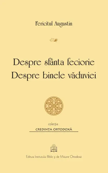 Despre sfanta feciorie. Despre binele vaduviei