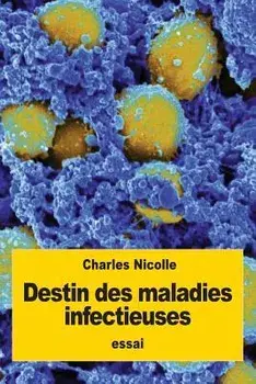 Destin des maladies infectieuses, Paperback/Charles Nicolle