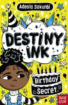 Destiny Ink: Birthday Secret, Paperback/Adeola Sokunbi