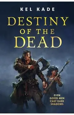 Destiny of the Dead - Kel Kade