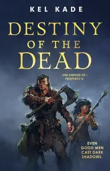 Destiny of the Dead, Paperback/Kel Kade