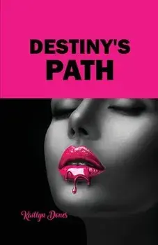 Destiny's Path, Paperback/Kaitlyn Dones